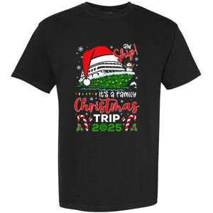 Aw Ship ItS A Christmas Cruise Trip 2025 Family Matching Garment-Dyed Heavyweight T-Shirt