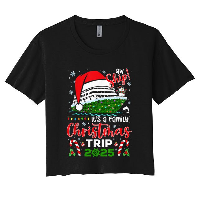 Aw Ship ItS A Christmas Cruise Trip 2025 Family Matching Crop Top