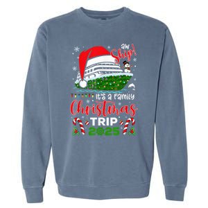 Aw Ship ItS A Christmas Cruise Trip 2025 Family Matching Garment-Dyed Sweatshirt