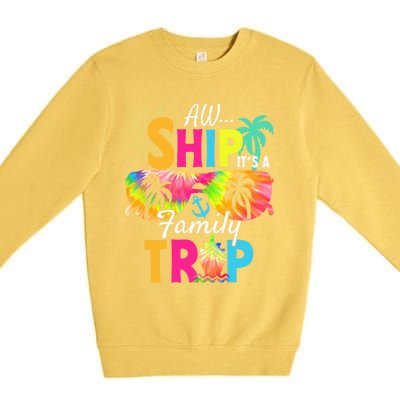 Aw Ship ItS A Family Trip 2024 Family Cruise Squad Tie Dye Premium Crewneck Sweatshirt