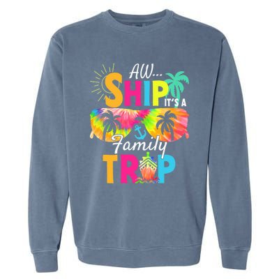 Aw Ship ItS A Family Trip 2024 Family Cruise Squad Tie Dye Garment-Dyed Sweatshirt