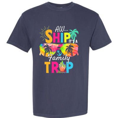 Aw Ship ItS A Family Trip 2024 Family Cruise Squad Tie Dye Garment-Dyed Heavyweight T-Shirt