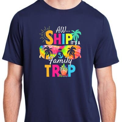 Aw Ship ItS A Family Trip 2024 Family Cruise Squad Tie Dye Adult ChromaSoft Performance T-Shirt