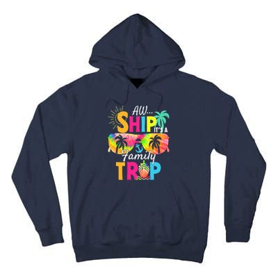 Aw Ship ItS A Family Trip 2024 Family Cruise Squad Tie Dye Tall Hoodie