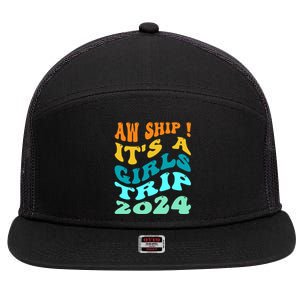 Aw Ship ItS A Trip 2024 Funny Vacation Cruise Ship Meaningful Gift 7 Panel Mesh Trucker Snapback Hat