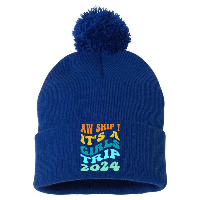 Aw Ship ItS A Trip 2024 Funny Vacation Cruise Ship Meaningful Gift Pom Pom 12in Knit Beanie