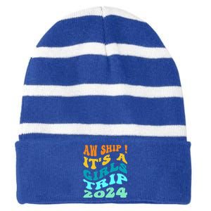 Aw Ship ItS A Trip 2024 Funny Vacation Cruise Ship Meaningful Gift Striped Beanie with Solid Band