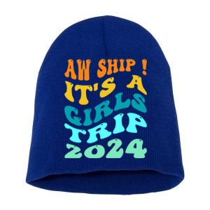 Aw Ship ItS A Trip 2024 Funny Vacation Cruise Ship Meaningful Gift Short Acrylic Beanie