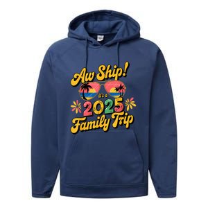 Aw Ship ItS A Family Trip 2025 Performance Fleece Hoodie