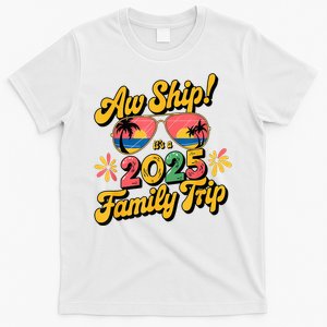 Aw Ship ItS A Family Trip 2025 T-Shirt