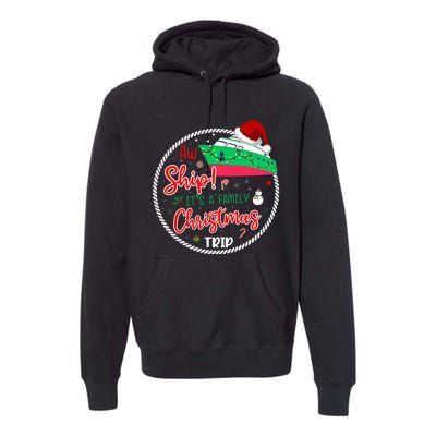 Aw Ship ItS A Christmas Cruise Trip Matching Family Reunion Premium Hoodie