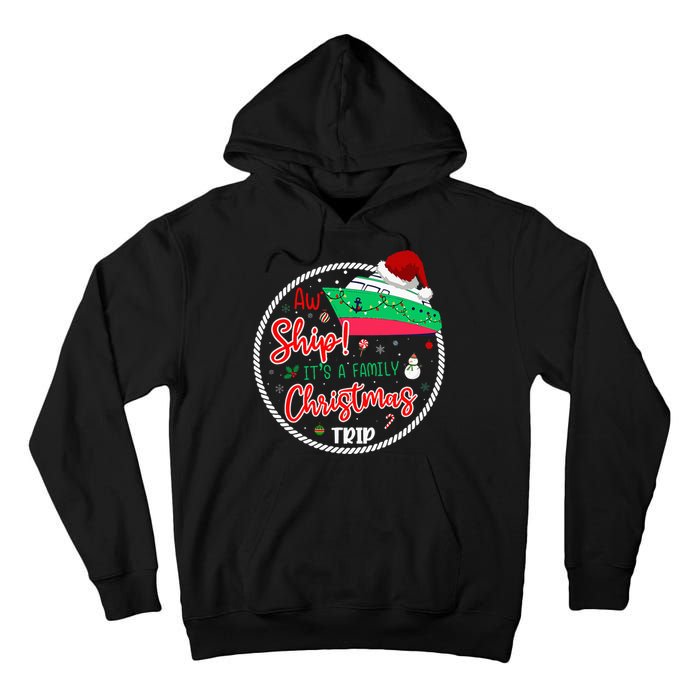 Aw Ship ItS A Christmas Cruise Trip Matching Family Reunion Tall Hoodie