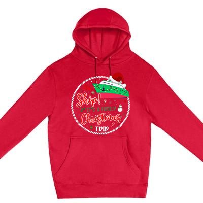 Aw Ship ItS A Christmas Cruise Trip Matching Family Reunion Premium Pullover Hoodie