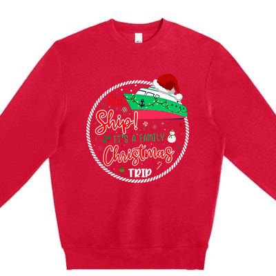 Aw Ship ItS A Christmas Cruise Trip Matching Family Reunion Premium Crewneck Sweatshirt