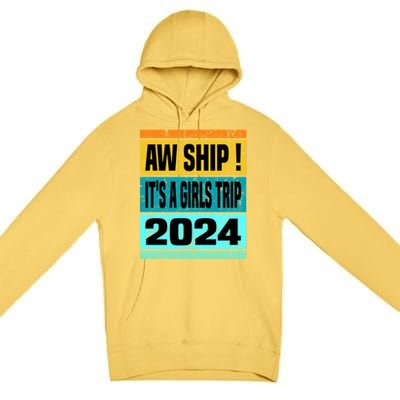 Aw Ship ItS A Trip 2024 Vintage Vacation Cruise Ship Gift Premium Pullover Hoodie