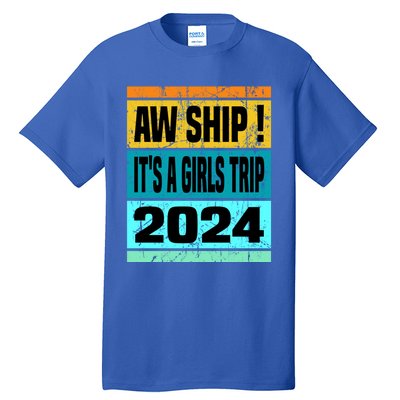 Aw Ship ItS A Trip 2024 Vintage Vacation Cruise Ship Gift Tall T-Shirt