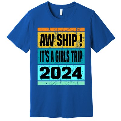 Aw Ship ItS A Trip 2024 Vintage Vacation Cruise Ship Gift Premium T-Shirt