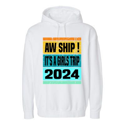 Aw Ship ItS A Trip 2024 Vintage Vacation Cruise Ship Gift Garment-Dyed Fleece Hoodie