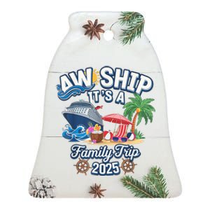 Aw Ship ItS A Family Trip 2025 Ceramic Bell Ornament