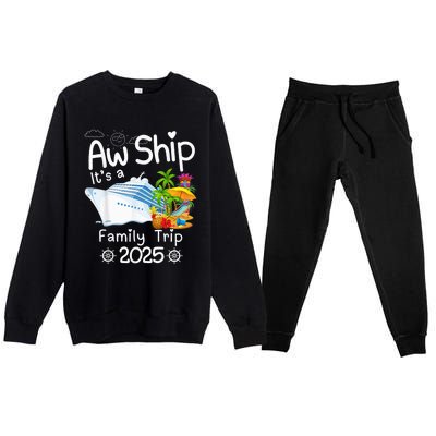 Aw Ship ItS A Family Trip 2025 Apparel Funny Premium Crewneck Sweatsuit Set