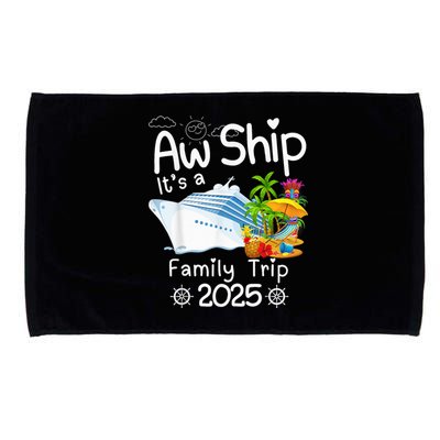 Aw Ship ItS A Family Trip 2025 Apparel Funny Microfiber Hand Towel