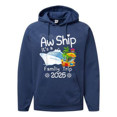 Aw Ship ItS A Family Trip 2025 Apparel Funny Performance Fleece Hoodie