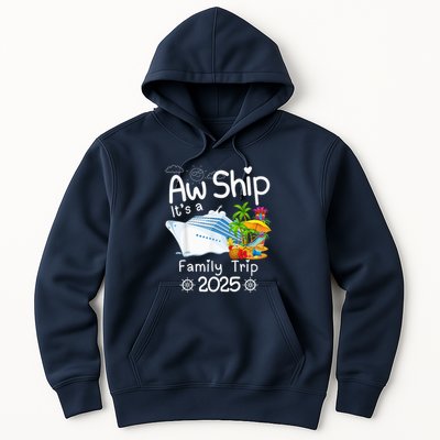 Aw Ship ItS A Family Trip 2025 Apparel Funny Hoodie