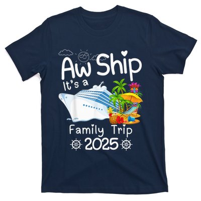 Aw Ship ItS A Family Trip 2025 Apparel Funny T-Shirt