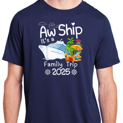 Aw Ship ItS A Family Trip 2025 Apparel Funny Adult ChromaSoft Performance T-Shirt