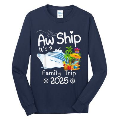 Aw Ship ItS A Family Trip 2025 Apparel Funny Tall Long Sleeve T-Shirt