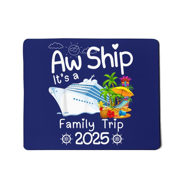 Aw Ship ItS A Family Trip 2025 Apparel Funny Mousepad