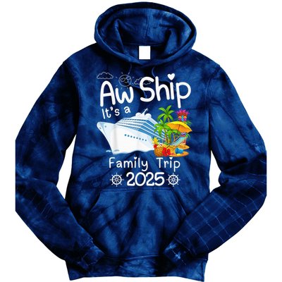 Aw Ship ItS A Family Trip 2025 Apparel Funny Tie Dye Hoodie