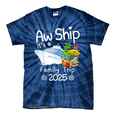 Aw Ship ItS A Family Trip 2025 Apparel Funny Tie-Dye T-Shirt