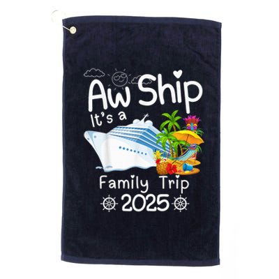 Aw Ship ItS A Family Trip 2025 Apparel Funny Platinum Collection Golf Towel