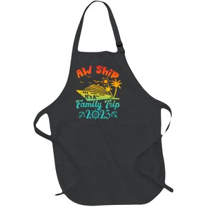 Aw Ship ItS A Family Trip 2025 Cruise Squad Vacation Trip Full-Length Apron With Pockets