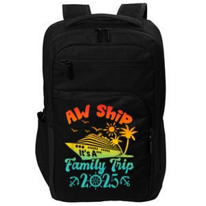 Aw Ship ItS A Family Trip 2025 Cruise Squad Vacation Trip Impact Tech Backpack