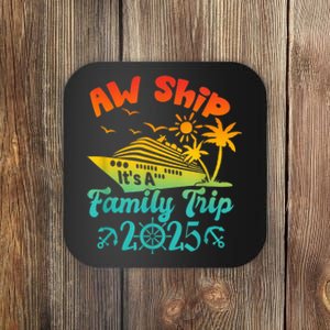 Aw Ship ItS A Family Trip 2025 Cruise Squad Vacation Trip Coaster