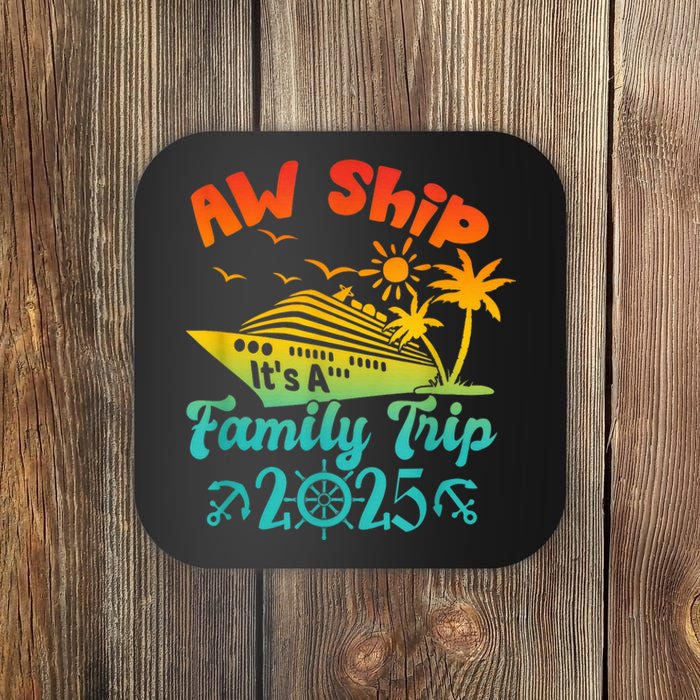 Aw Ship ItS A Family Trip 2025 Cruise Squad Vacation Trip Coaster