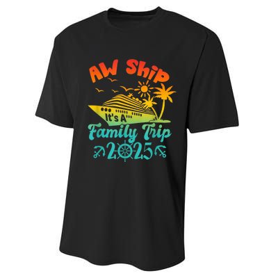 Aw Ship ItS A Family Trip 2025 Cruise Squad Vacation Trip Performance Sprint T-Shirt