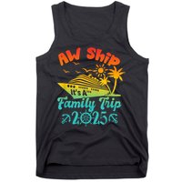 Aw Ship ItS A Family Trip 2025 Cruise Squad Vacation Trip Tank Top