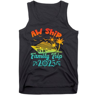 Aw Ship ItS A Family Trip 2025 Cruise Squad Vacation Trip Tank Top