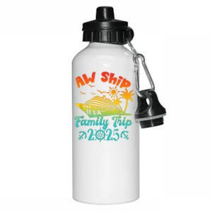 Aw Ship ItS A Family Trip 2025 Cruise Squad Vacation Trip Aluminum Water Bottle