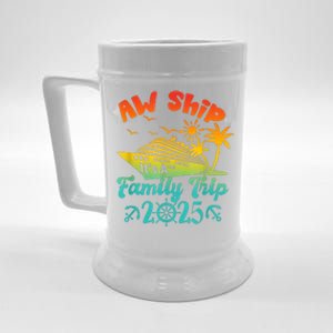 Aw Ship ItS A Family Trip 2025 Cruise Squad Vacation Trip Beer Stein