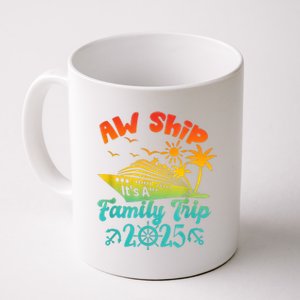 Aw Ship ItS A Family Trip 2025 Cruise Squad Vacation Trip Coffee Mug