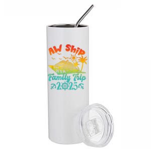 Aw Ship ItS A Family Trip 2025 Cruise Squad Vacation Trip Stainless Steel Tumbler