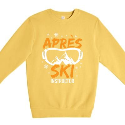 Apres Ski Instructor Skiing Lover Gift For Skier Premium Crewneck Sweatshirt