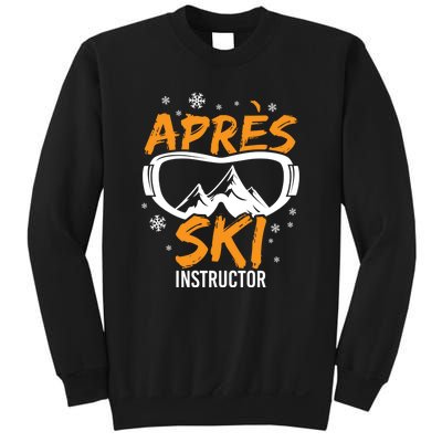 Apres Ski Instructor Skiing Lover Gift For Skier Sweatshirt