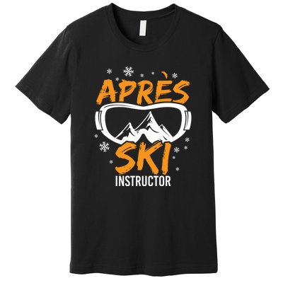 Apres Ski Instructor Skiing Lover Gift For Skier Premium T-Shirt