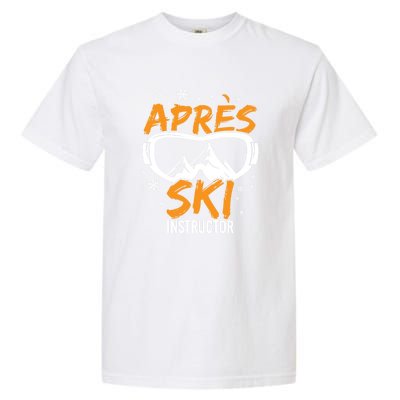 Apres Ski Instructor Skiing Lover Gift For Skier Garment-Dyed Heavyweight T-Shirt