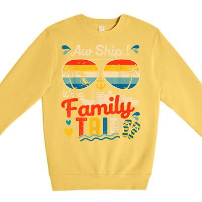 Aw Ship ItS A Family Trip 2025 Family Cruise Matching Premium Crewneck Sweatshirt